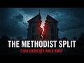 How The Methodist Church Lost 7,600 Congregations. Two Denominations Now Exist. And It's Worse...
