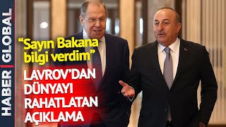 Lavrov Dünyayı Rahatlatan Açıklamayı Türkiye'de Yaptı: Sayın Bakana Bilgi Verdim