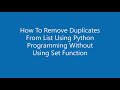 How To Remove Duplicates From List Using Python Programming and Without Using Set Function