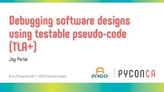 Debugging software designs using testable pseudo-code (Jay Parlar)
