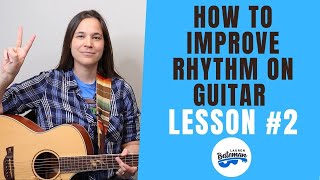 How To Improve Rhythm On Guitar - Rhythm Guitar Series Lesson #2