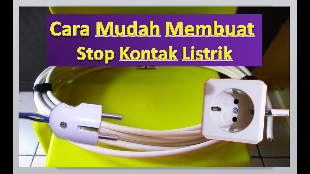 Cara Mudah Membuat Stop Kontak Listrik - YouTube