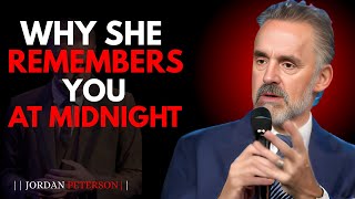 WHY SHE KEEPS THINKING ABOUT YOU AT NIGHT || JORDAN PETERSON MOTIVATIONAL SPEECH
