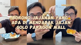 BORONG JAJANAN YANG ADA DI MENDADAK JAJANSOLO PARAGON MALL