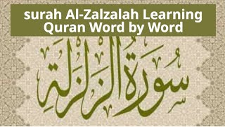 Quran | Surah Al-Zalzalah | Learning Quran Word by Word | learnquran | para30 | Tajweed