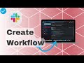 How To Create Workflow On Slack?