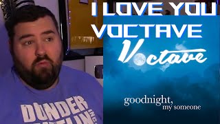 Singer/Songwriter reaction to VOCTAVE - GOODNIGHT MY SOMEONE - FOR THE FIRST TIME!