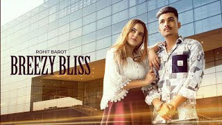 Rohit Barot - BREEZY BLISS (Official Video)#trading #viral #sidhumoosewala