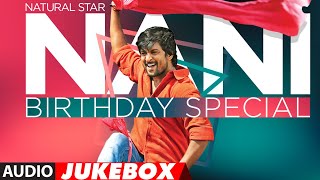 Natural Star Nani Birthday Special Audio Jukebox | Telugu | Birthday Hits Collection Jukebox
