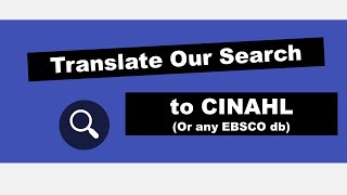 Translate a Search into CINAHL | Five Minute Friday
