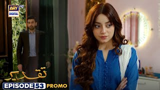 Taqdeer Episode 53 | Promo | Alizeh Shah | Sami Khan | ARY Digital Drama