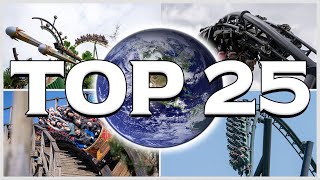 Top 25 Roller Coasters In The WORLD 2025