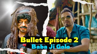 Bullet EP02 - Baba Ji Golo | Chauhan Vines New Video