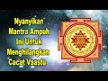 Ucapkan mantra kuat ini untuk menghilangkan Vastu Dosha