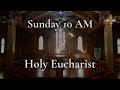 Holy Eucharist • The First Sunday in Lent, February 21, 2021