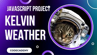Kelvin Weather Javascript Project | Day 36 Codecademy