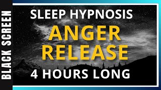 4hr Anger Sleep Hypnosis Session (Black Screen)