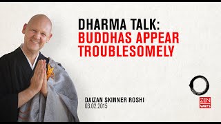 Buddhas appear troublesomely - Zen talk with Daizan Roshi