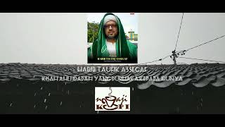 HABIB TAUFIQ ASSEGAF - KISAH AL QOMAH ( ahli ibadah ) TAPI DURHAKA KEPADA ORANG TUANYA