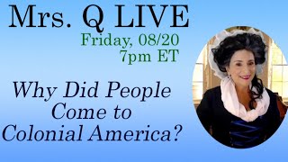 Mrs. Q LIVE - The People of Colonial America