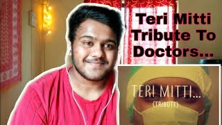 Teri Mitti ( Tribute To Doctors ) | Reaction Video..