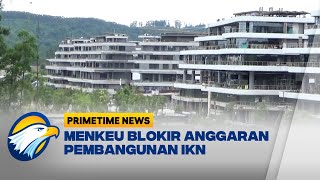 Pemerintah Berhemat, IKN Lanjut atau Tersendat?  - [Primetime News]