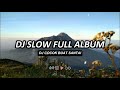 Cocok Buat Perjalanan !! Dj Slow Remix Lagu Barat Full Album Terbaru 2024