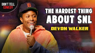 The Hardest Thing about SNL | Devon Walker | Stand Up Comedy