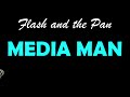 Flash and the Pan - Media Man (karaoke)