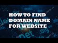 How to find domain name for website (Easy Solution)