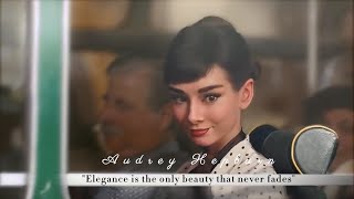 优 雅 永 不 过 时 —— 奥黛丽·赫本 | Audrey Kathleen Hepburn-Ruston