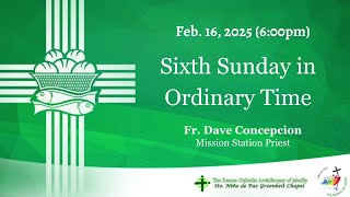 Feb. 16, 2025 | Sixth Sunday in Ordinary Time with Fr. Dave Concepcion