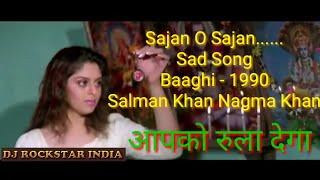 Sajan O Sajan - Sad Song -  Full HD Video... Salman Khan,Nagma Khan Hindi Movie New Version 2024