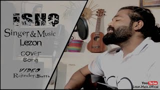 Cover Song - ishq By  Lezon  - Punjabi Song -  Garry Sandhu & Shipra goyal - 2021- Diffrent version.