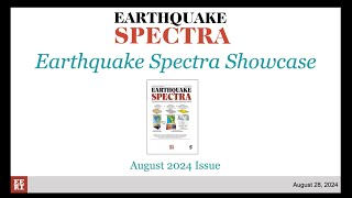 Earthquake Spectra Showcase: August 2024 Issue