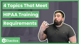 4 Topics That Meet HIPAA Training Requirements For Employees