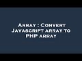 Array : Convert Javascript array to PHP array