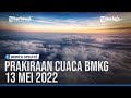 Prakiraan Cuaca BMKG 13 Mei 2022, Daftar 23 Wilayah Berpotensi Hujan Lebat