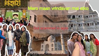 Trip to vrindavan | mathura | barsana | got scammed in agra