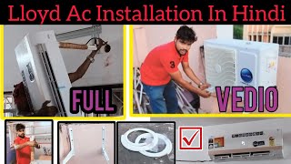 Lloyd Ac Installation In Hindi || Lloyd Ac Inverter 1.5 Ton 3 Star || Lloyd Ac Full Video|| 🔧✔️