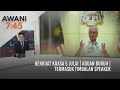 AWANI 7:45 [03/07/2021]: Berkuat kuasa 5 Julai | Aduan buruh | Termasuk Timbalan Speaker