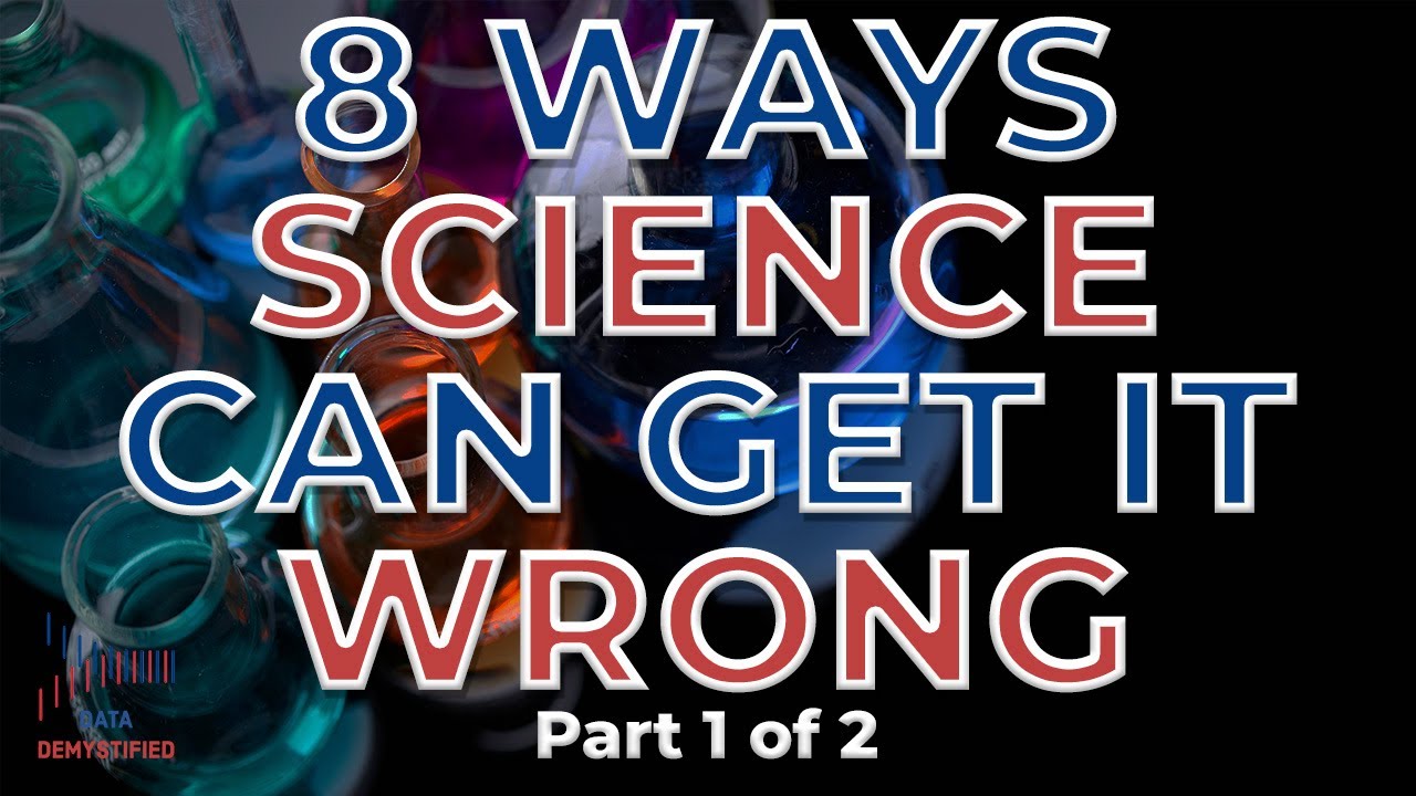 8 Ways Science Can Go Wrong (Part 1 Of 2) - Threats To Internal ...