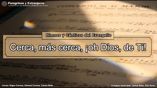 Himno #451 - Cerca, más cerca, ¡oh Dios, de Ti!