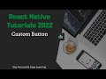 React Native Tutorials 2022 | How to create a custom button in react native.