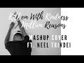 Kill'em With Kindness/Million Reasons ( Live Tumin Mashup Cover ft. Neel Trivedi)