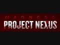 Madness Project Nexus: Theme Song