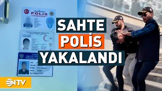 Sahte Polis Yakayı Ele Verdi | NTV