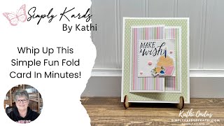 Whip Up This Simple Fun Fold Card In Minutes!