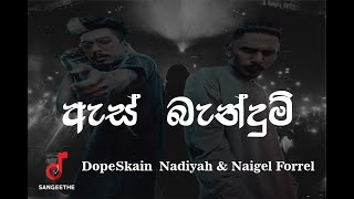 ASBANDUM - DopeSkain ft. Nadiyah & Naigel Forrel  Dir. By Gaishu G 