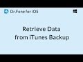 Dr.Fone for iOS: Retrieve Data from an iTunes Backup File